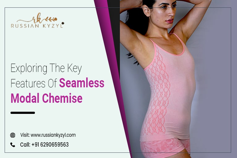 Exploring The Key Features Of Seamless Modal Chemise