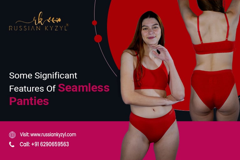 Some Significant Features Of Seamless Panties