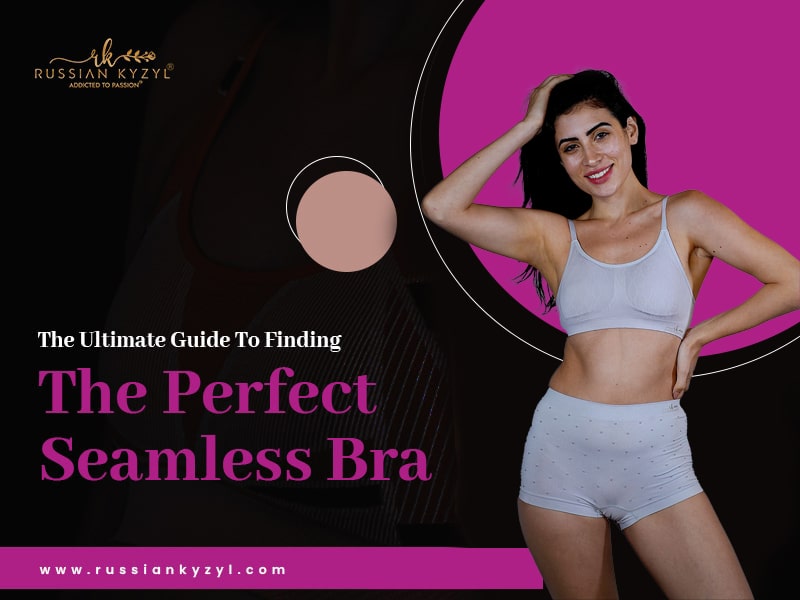 The Ultimate Guide To Finding The Perfect Seamless Bra