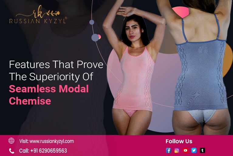 Features That Prove The Superiority Of Seamless Modal Chemise
