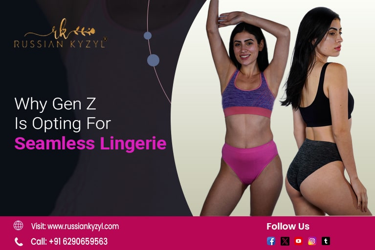 Why Gen Z Is Opting For Seamless Lingerie