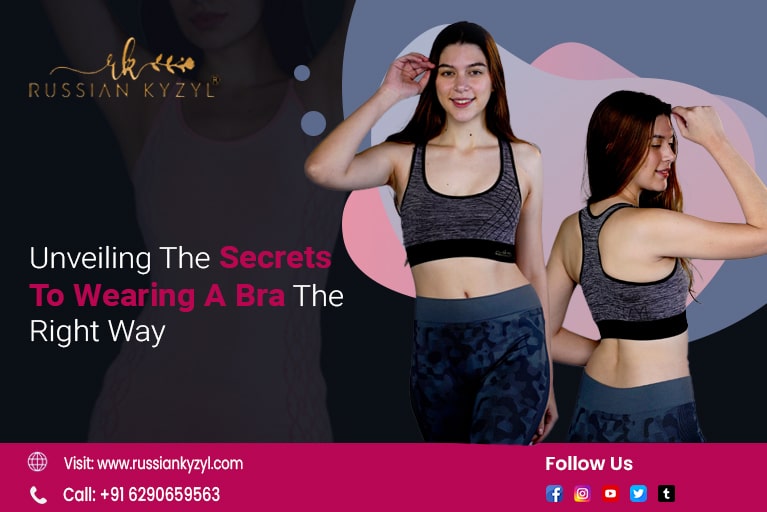 Unveiling The Secrets To Wearing A Bra The Right Way