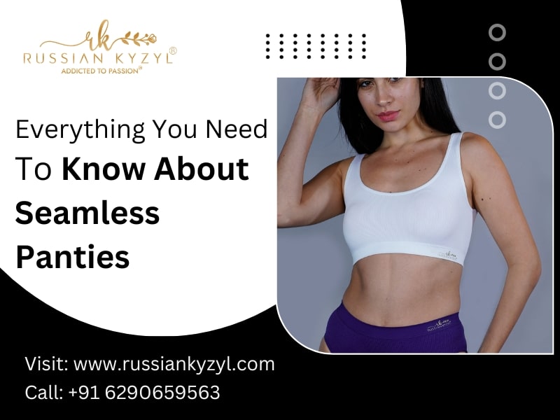 Everything You Need To Know About Seamless Panties