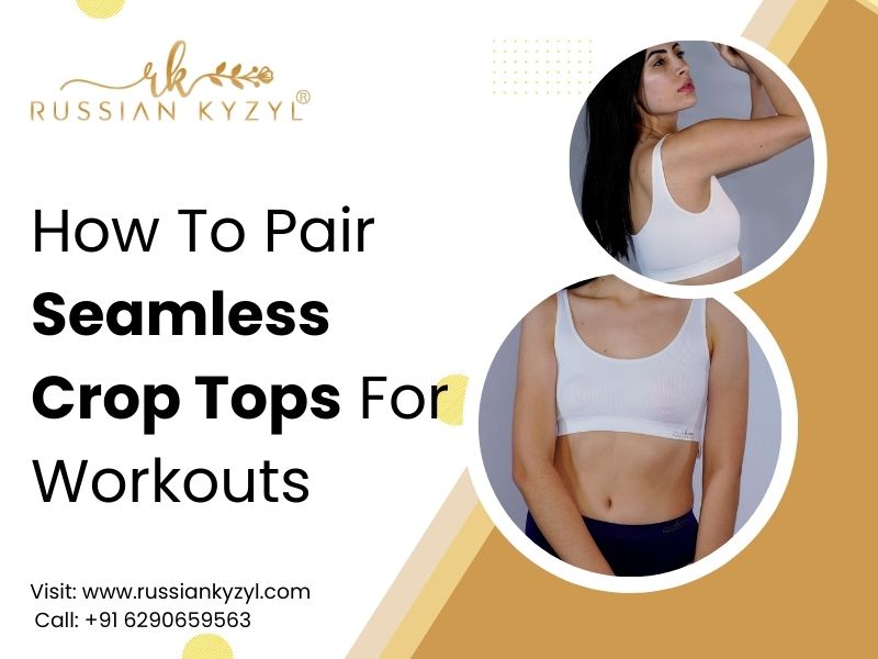 How To Pair Seamless Crop Tops For Workouts