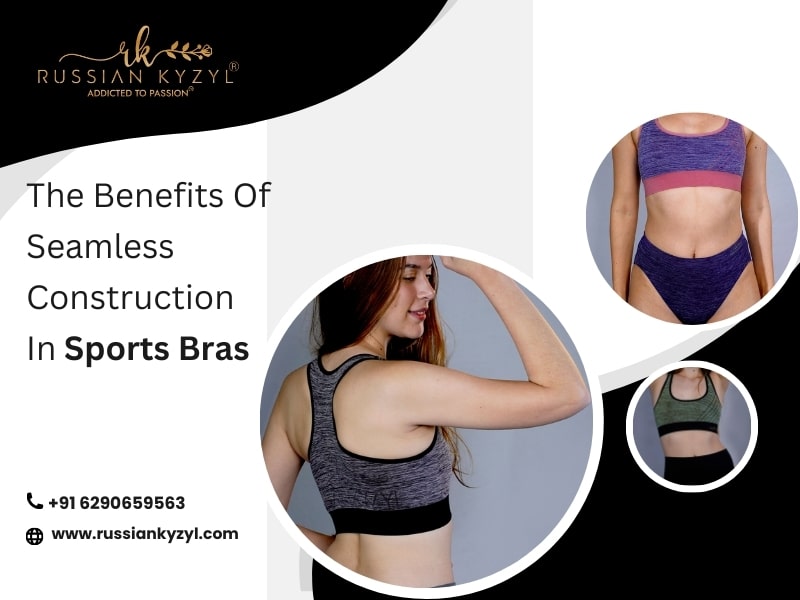 https://www.russiankyzyl.com/blog/wp-content/uploads/2024/01/The-Benefits-Of-Seamless-Construction-In-Sports-Bras.jpg