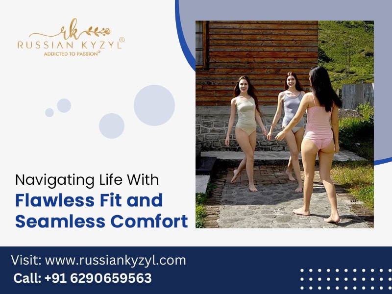 Navigating Life With Flawless Fit and Seamless Comfort - Russian Kyzyl