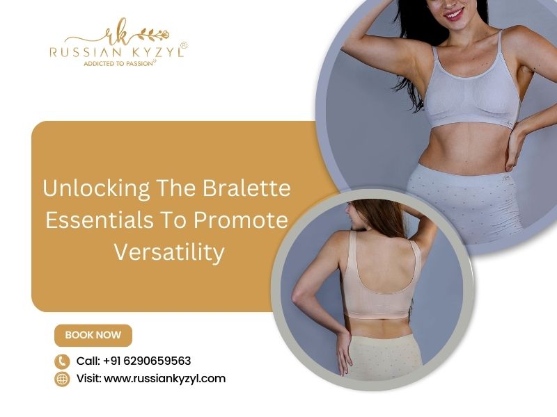 Unlocking The Bralette Essentials To Promote Versatility