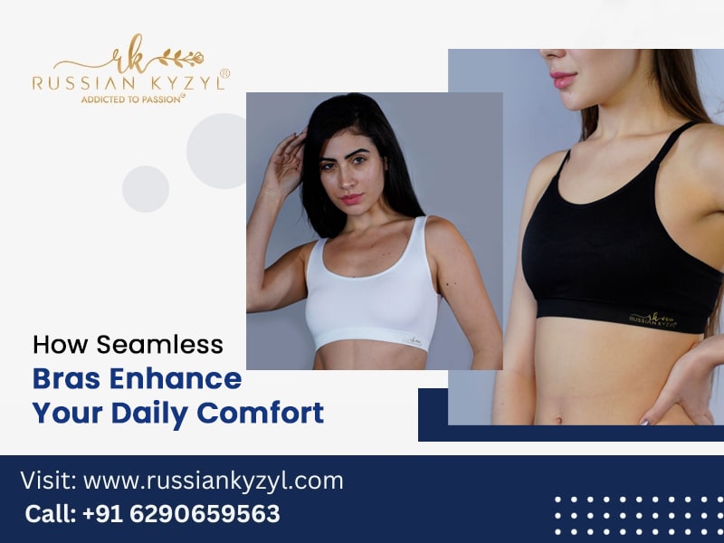How Seamless Bras Enhance Your Daily Comfort