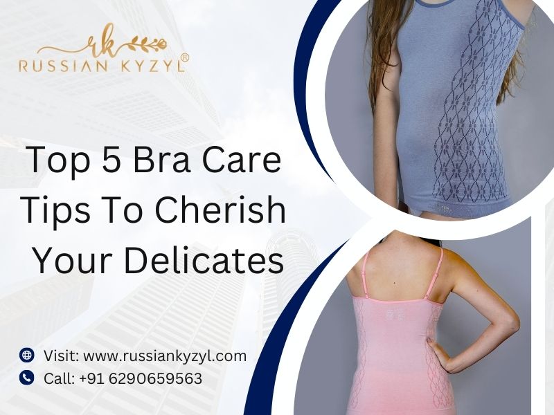Top 5 Bra Care Tips To Cherish Your Delicates