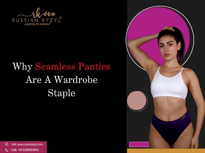 Why Seamless Panties Are A Wardrobe Staple